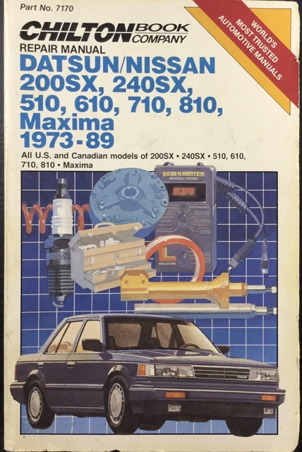 Chilton 7170 Datsun Nissan 200SX 510 610 710 810 Maxima 1973-1989 Repair Manual