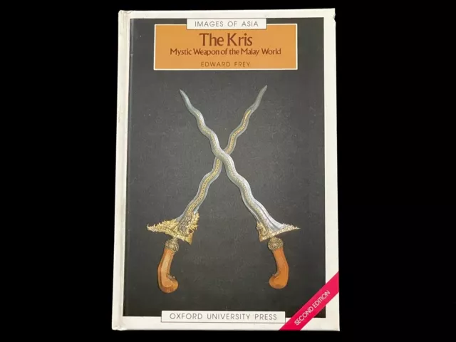 THE KRIS  MYSTIC WEAPON OF THE MALAY WORLD Edward Frey 1989 OXFORD PRESS