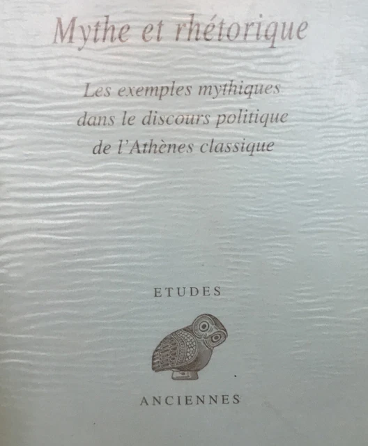 GOTTELAND MYTHE ET Rhétorique Les Exemples Mythiques Dans Le Discours ...