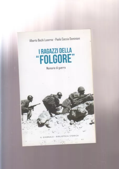 Luserna/Caccia Dominioni I RAGAZZI DELLA FOLGORE memorie di guerra ww2