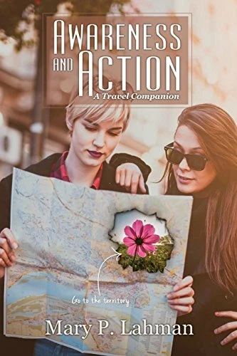 AWARENESS AND ACTION: A TRAVEL COMPANION By Mary P Lahman **Mint Condition**