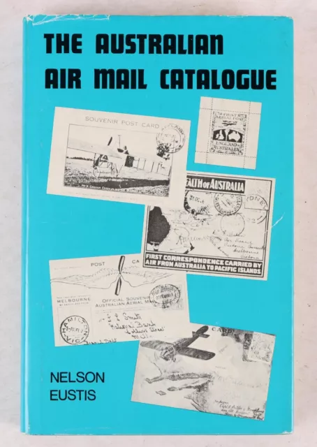 Australian Airmail Catalogue by N Eustis, 1984, 4th Edition.