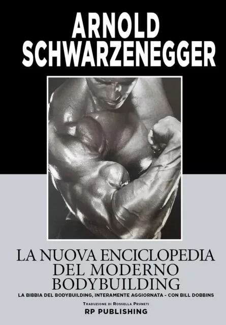 La nuova enciclopedia del moderno bodybuilding - Schwarzenegger - 2018