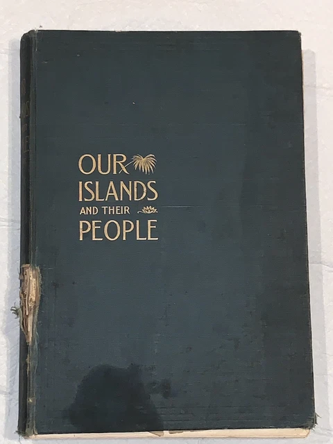 1899 Our Islands and Their People as Seen with Camera & Pencil Volume II Vintage