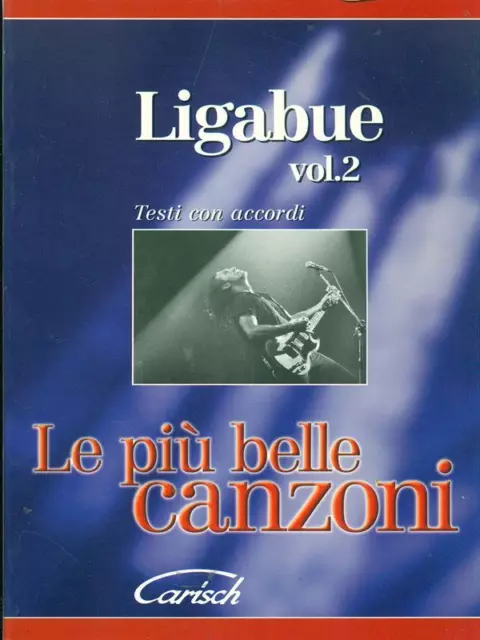 Le Piu' Belle Canzoni Vol. 2 Musica Luciano Ligabue Carisch 1995