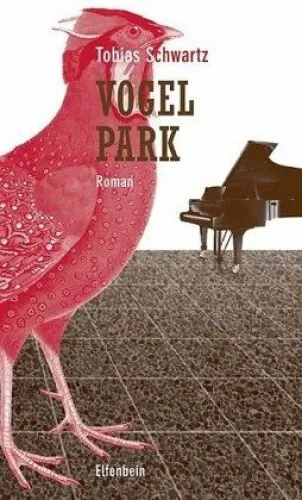 Vogelpark|Tobias Schwartz|Gebundenes Buch|Deutsch