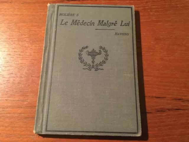 Vintage Moliere's Le Medecin Malgre Lui 1911 hardcover book Hawkins