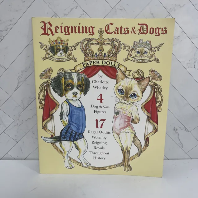 Reigning Cats & Dogs Paper Dolls in Regal Outfits By Charlotte Whatley New/Uncut