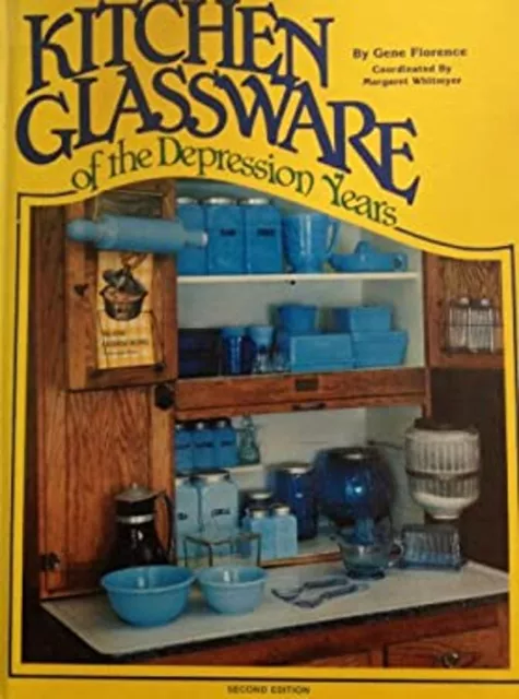 Kitchen Glassware of the Depression Years Hardcover Gene Florence