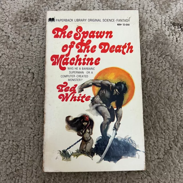 The Spawn of the Death Machine Science Fiction Paperback Book by Ted White 1968