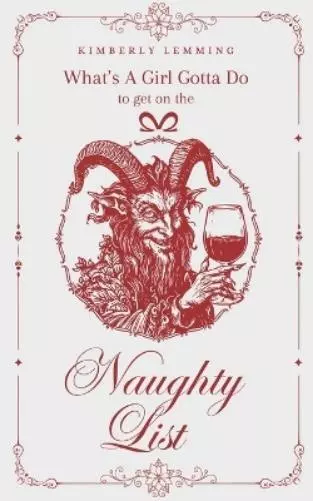 Kimberly Lemming What's A Girl Gotta Do To Get On The Naughty List? (Poche)