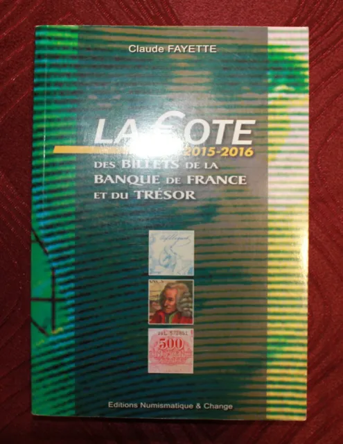 La cote des billets de la Banque de France et du Trésor 2015-2016 - Fayette