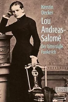 Lou Andreas-Salomé: Der bittersüße Funke Ich von Kerstin... | Buch | Zustand gut