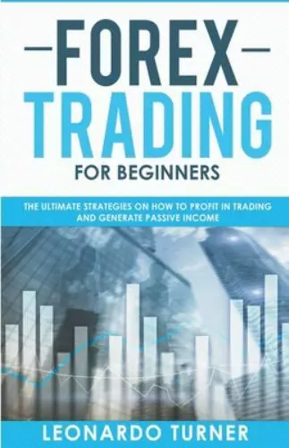 Forex Trading For Beginners The Ultimate Strategies On How To ...  (paperback)