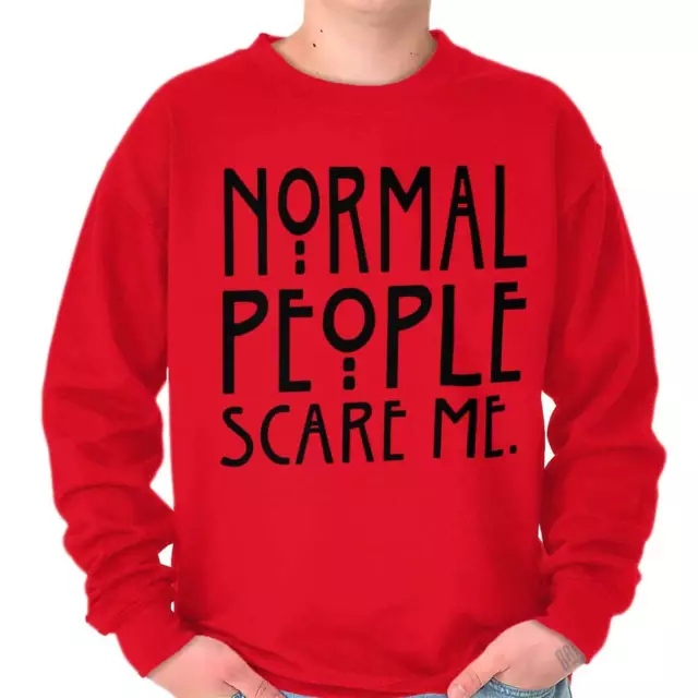 Normal People Scare Me Horror TV-Show Geschenk Damen oder Herren Rundhalsausschnitt Sweatshirt