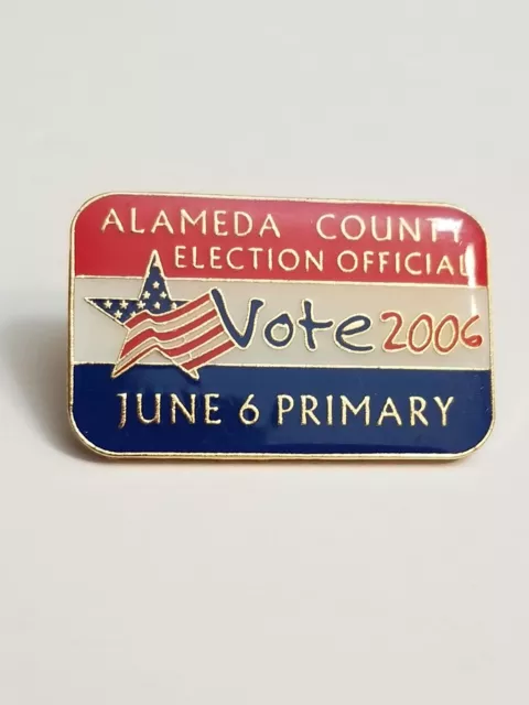Almeda Country Election Official Vote 2006 June 6 Primary Lapel Pin 4844 AUCTION