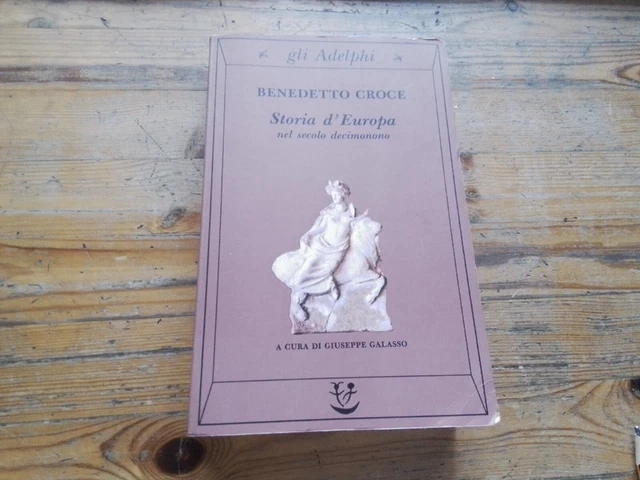B. Croce, Storia d'Europa nel secolo decimonono, Adelphi, 1993, 3l23