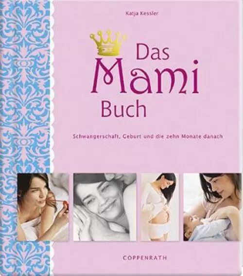 Das Mami Buch | Katja Kessler | Buch | 270 S. | Deutsch | 2008 | Coppenrath