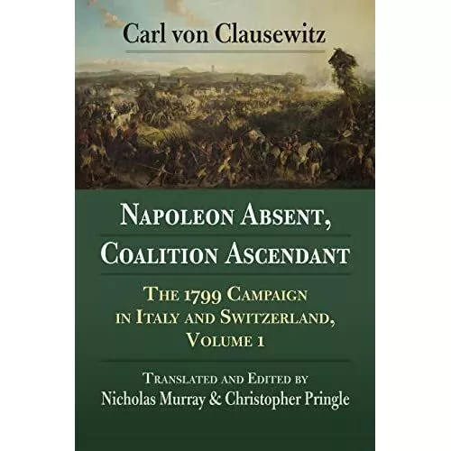 Napoleon Absent, Coalition Ascendant: The 1799 Campaign - Paperback / softback N