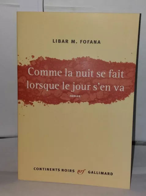 Comme la nuit se fait lorsque le jour s?en va | Fofana Libar M | Très bon état