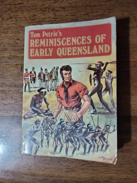 Tom Petrie's Reminiscences of Early Queensland / Aboriginal Australia History