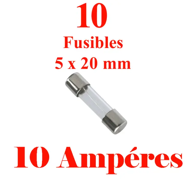 10 Fusibles en Verre 5 x 20 mm Puissance 10 Ampéres