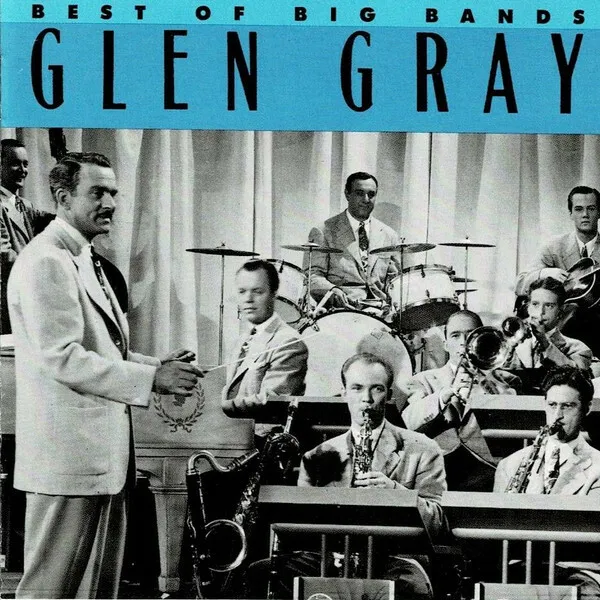 Glen Gray & The Casa Loma Orchestra - Best Of The Big Bands - Glen Gray (CD, ...
