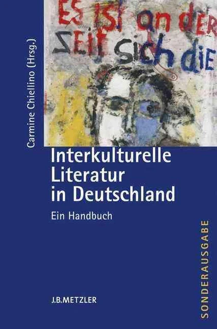 Interkulturelle Literatur in Deutschland: Ein Handbuch by Carmine Chiellino (Ger