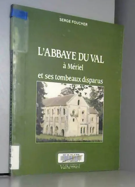 L' Abbaye Notre-Dame du Val et ses tombeaux disparus