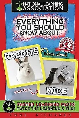 Everything You Should Know About: Rabbits and Mice by Richards, Anne -Paperback