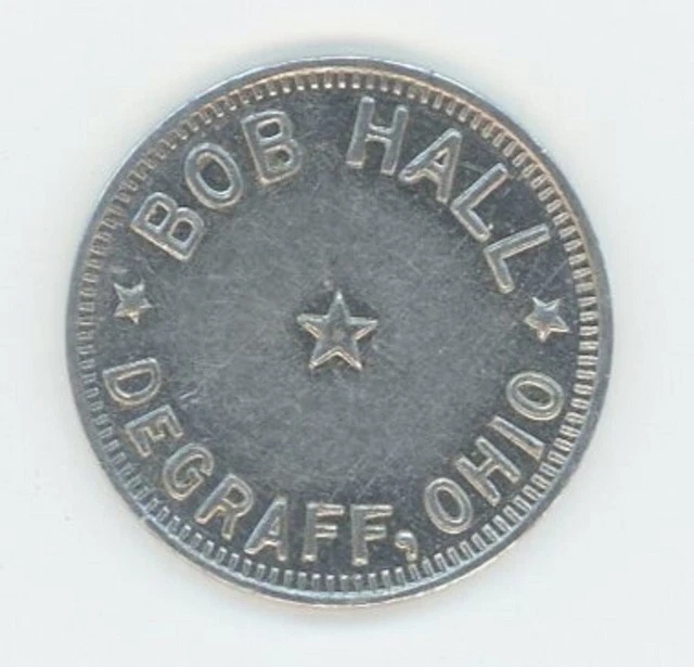 FAIRLY RARE - 5 CENT TRADE TOKEN - Bob Hall - DeGraff Ohio OH Logan County