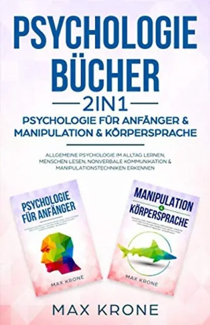 Psychologie Bücher - Psychologie für Anfänger & Manipulation & Körpersprache