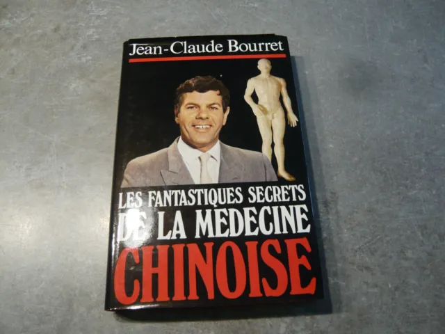 Jean Claude Bourret - Les Fantastiques Secrets De La Medecine Chinoise - 1984