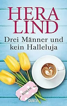 Drei Männer und kein Halleluja: Roman von Lind, Hera | Buch | Zustand akzeptabel