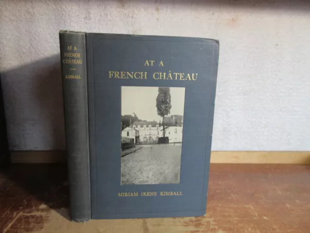 Old AT A FRENCH CHATEAU Book 1915 SCENERY HOME VACATION PRIVATELY PRINTED PHOTOS