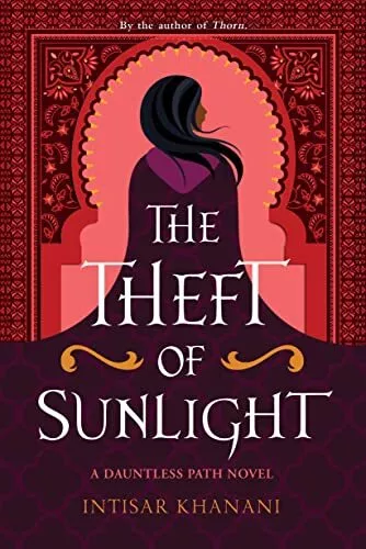 The Theft of Sunlight (The Theft of Sunlight 1) (Dauntles... by Khanani, Intisar