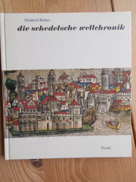 die schedelsche weltchronik : das grösste Buchunternehmen d. Dürer-Zeit; mit e.