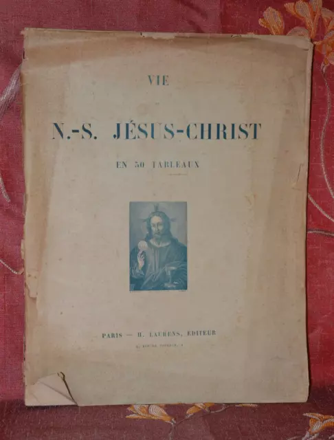 Vie de Jésus-Christ - P. MAZOYER - Henri Laurens 1911 - Illustré et non coupé