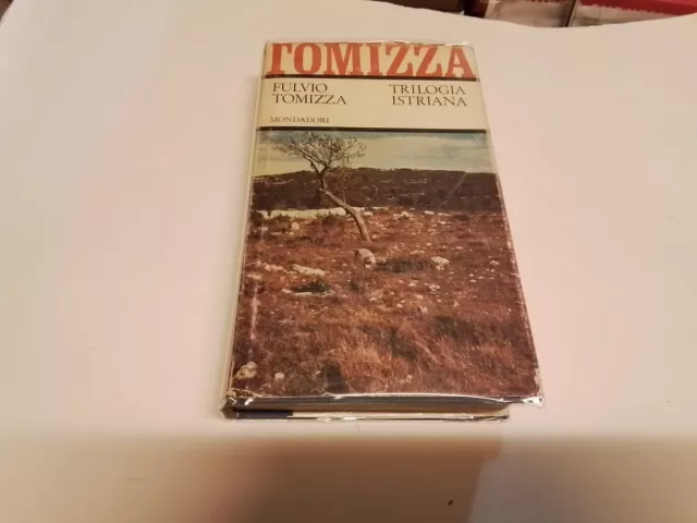 TRILOGIA ISTRIANA. FULVIO TOMIZZA. MONDADORI, 1967 1a ED, 23n23