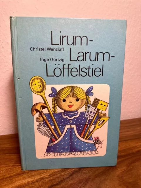 Lirum-Larum-Löffelstiel. Kochbuch für Kinder von 7 Jahren an. Wenzlaff, Christel