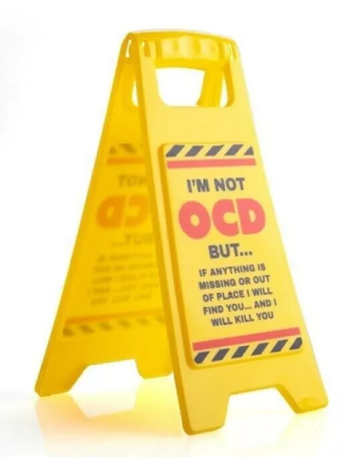 I'M NOT OCD BUT... Mini Novelty - DESKTOP WARNING SIGN - Brand NEW 3