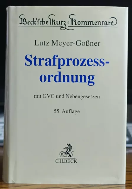 Strafprozessordnung 55.Auflage Beck`sche Kurz-Kommentare - Lutz Meyer-Goßner