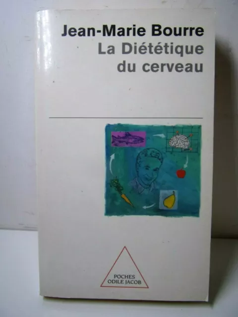 Psychologie. Jean marie Bourre. La diététique du cerveau