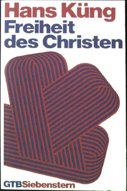Freiheit des Christen. Gütersloher Taschenbücher GTB Nr. 167; Küng, Hans: