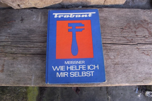 Wie Helfe Ich Mir Selbst TRABANT WIE HELFE ich mir selbst Meissner 5. bearbeitete Auflage 1981