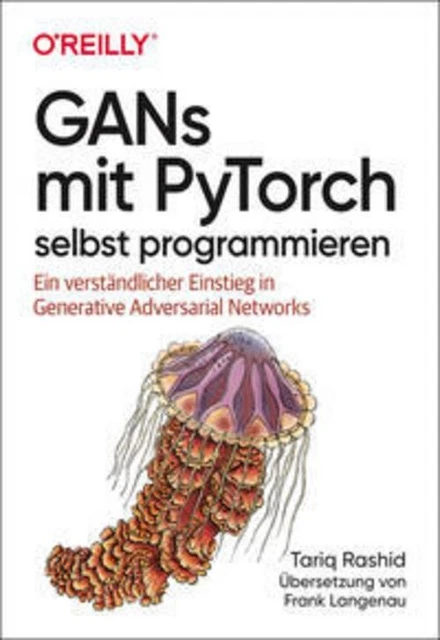 Ariq Rahi GANS MIT PYTORCH selbst programmieren, Tariq Rashid EUR 29,90 - PicClick DE