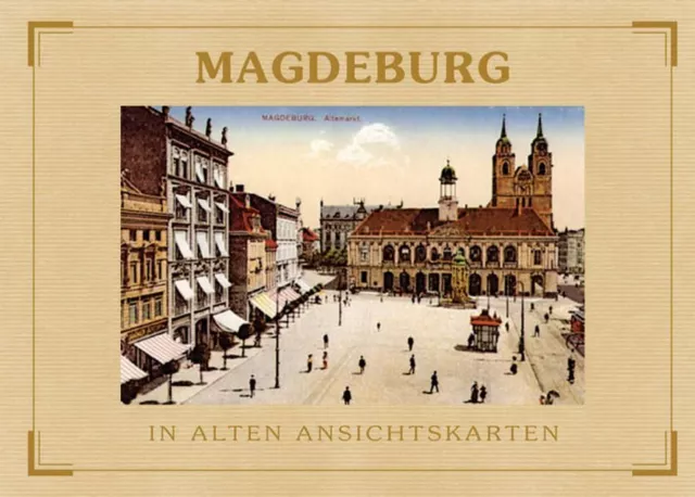 Magdeburg - In alten Ansichtskarten hrsg. von Joachim Schütte