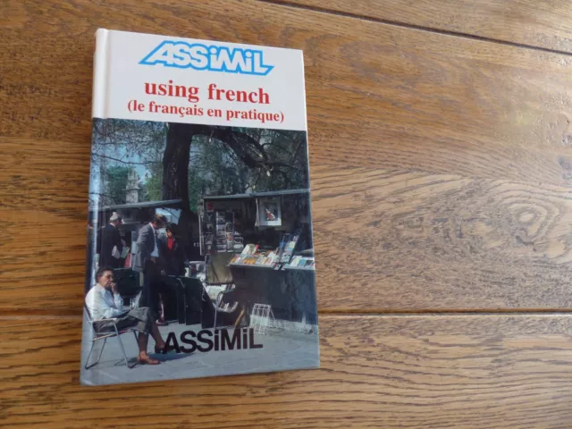 ASSIMIL Using French ( le français en pratique ) A. Bulger & J-L Cherel  1990