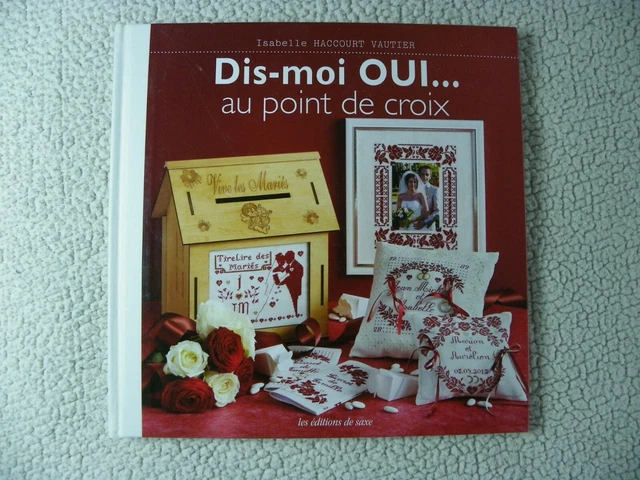 LIVRE POINT DE Croix " Dis Moi Oui " Isabelle Haccourt Vautier EUR 18