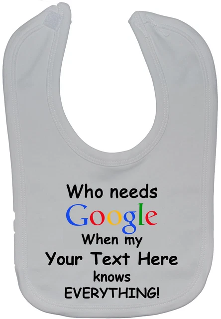 Who Needs Google Bavaglini Personalizzati Alimentazione Bambino Touch Attach Neonato-3 Anni